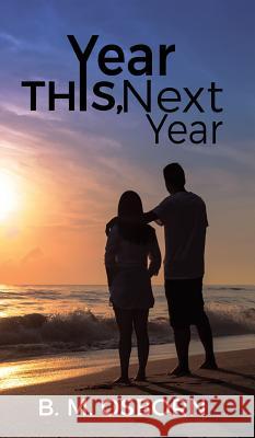 This Year, Next Year B. M. Osborn 9781788481304 Austin Macauley Publishers