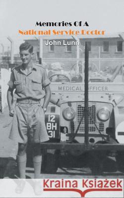 Memories Of A National Service Doctor John Lunn 9781788481823 Austin Macauley Publishers