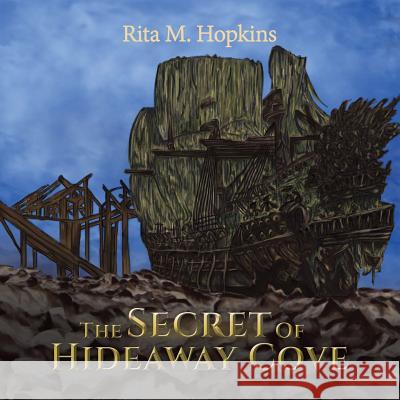 The Secret Of Hideaway Cove Rita M. Hopkins 9781788482578 Austin Macauley Publishers