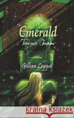 The Emerald Treasure Chamber Gillian Leggat   9781788483629 Austin Macauley Publishers