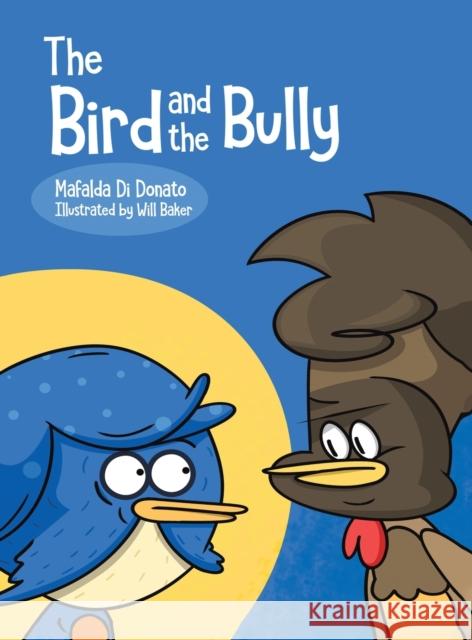 The Bird and the Bully Mafalda D Will Baker 9781788483667