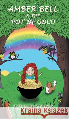 Amber Bell and the Pot of Gold K. D. Reynolds 9781788485647 Austin Macauley Publishers