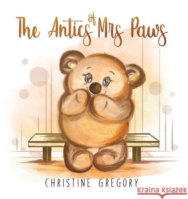 The Antics of Mrs Paws Christine Gregory 9781788486903