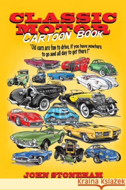 Classic Motor Cartoon Book John Stoneham 9781788487283 Austin Macauley Publishers