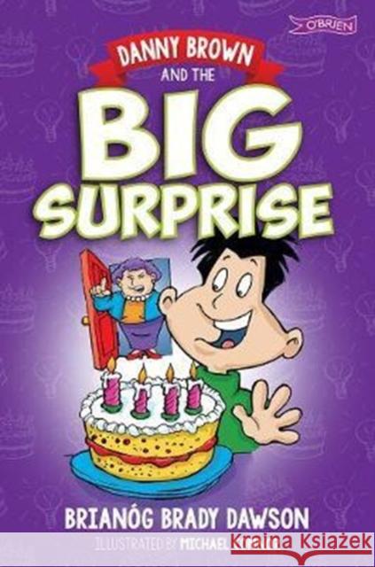 Danny Brown and the Big Surprise Brianog Brady Dawson 9781788490108 O'Brien Press