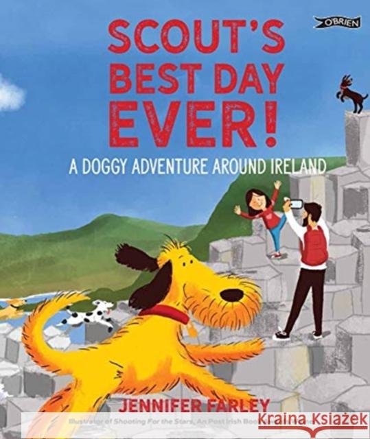 Scout's Best Day Ever!: A Doggy Adventure Around Ireland Jennifer Farley 9781788491747