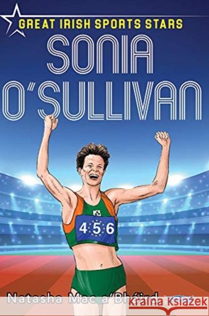 Sonia O'Sullivan: Great Irish Sports Stars Mac A'Bh 9781788492072 O'Brien Press Ltd