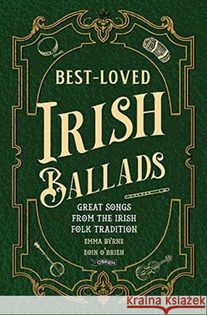 Best-Loved Irish Ballads: Great Songs from the Irish Folk Tradition Byrne, Emma 9781788492201 O'Brien Press