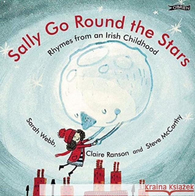 Sally Go Round the Stars: Rhymes from an Irish Childhood Sarah Webb Claire Ranson Steve McCarthy 9781788492461 O'Brien Press