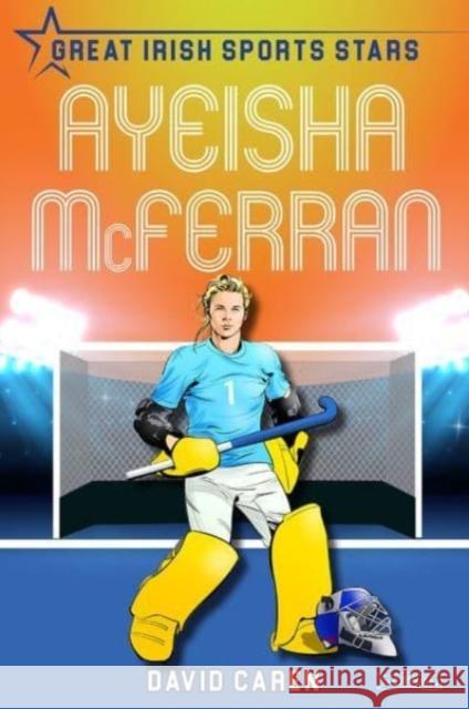 Ayeisha McFerran: Great Irish Sports Stars David Caren 9781788492812 O'Brien Press Ltd