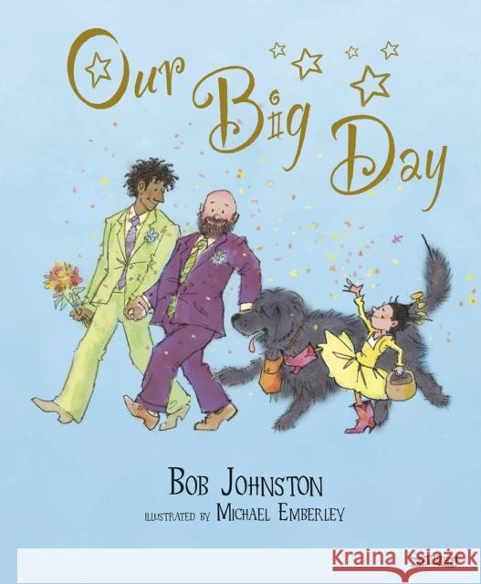 Our Big Day Bob Johnston Michael Emberley 9781788493147 O'Brien Press Ltd