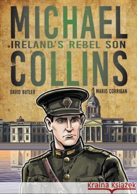 Michael Collins: Ireland's Rebel Son Mario Corrigan 9781788493192 O'Brien Press Ltd