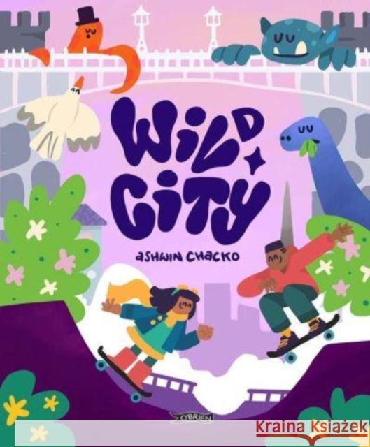 Wild City Ashwin Chacko 9781788493246 O'Brien Press Ltd