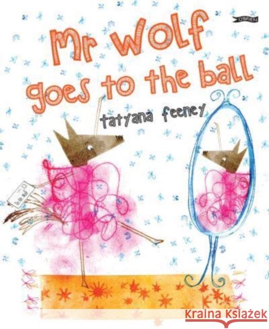 Mr Wolf Goes to the Ball Feeney, Tatyana 9781788493345