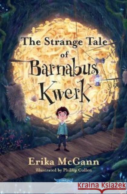 The Strange Tale of Barnabus Kwerk Erika McGann 9781788493475