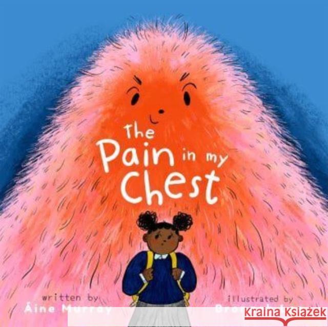 The Pain in my Chest Aine Murray 9781788493550 O'Brien Press Ltd