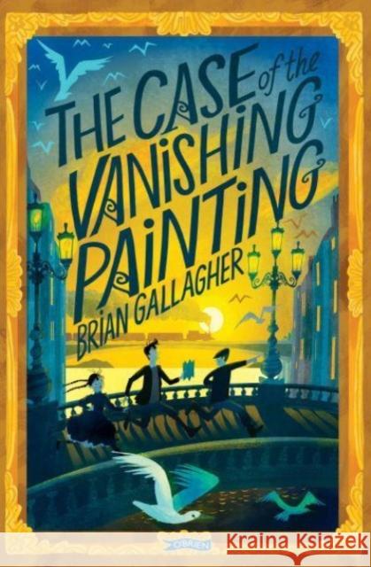 The Case of the Vanishing Painting Brian Gallagher 9781788493918 O'Brien Press Ltd