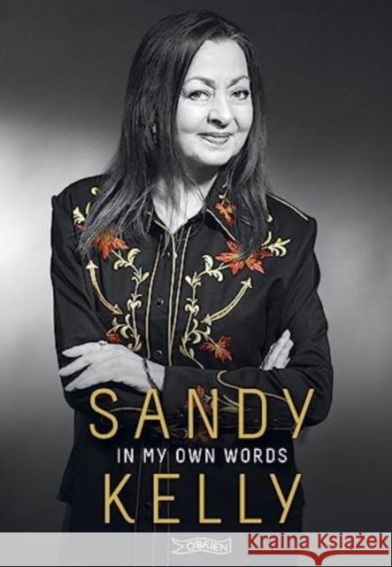 Sandy Kelly: In My Own Words Sandy Kelly 9781788494366 O'Brien Press Ltd