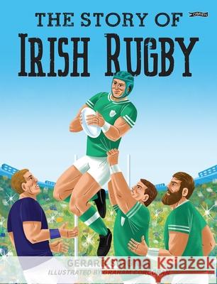 The Story of Irish Rugby Gerard Siggins Graham Corcoran 9781788494564 O'Brien Press