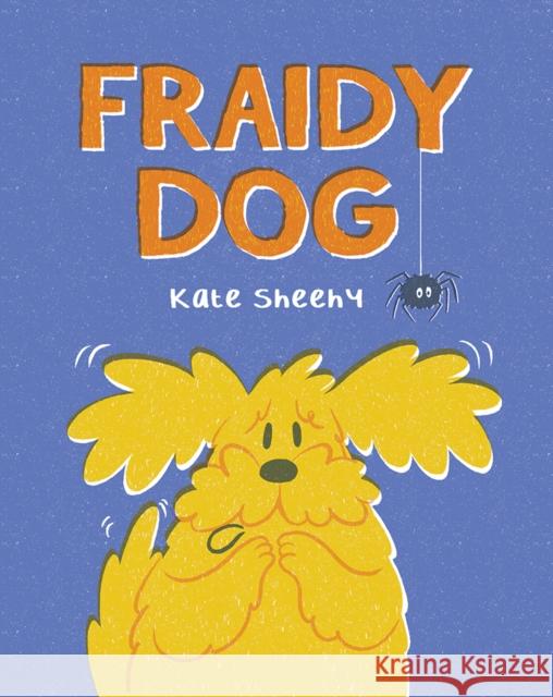 Fraidy Dog Kate Sheehy 9781788495035
