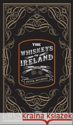 The Whiskeys of Ireland Peter Mulryan 9781788495189 O'Brien Press Ltd