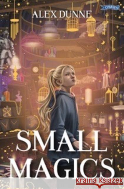 Small Magics Alex Dunne 9781788495813