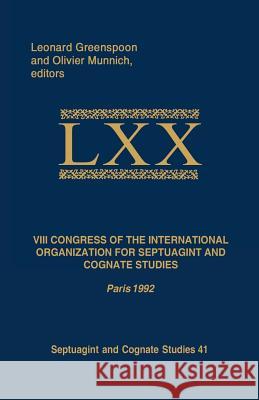 VIII Congress of the International Organization for Septuagint and Cognate Studies: Paris 1992 Greenspoon, Leonard 9781788502092 Society of Biblical Literature