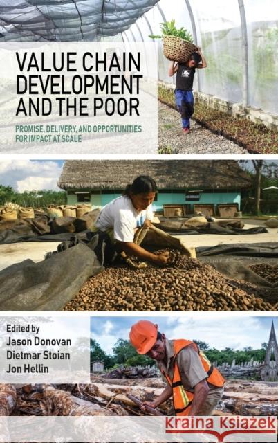 Value Chain Development and the Poor: Promise, Delivery, and Opportunities for Impact at Scale Donovan, Jason 9781788530552 Practical Action Publishing