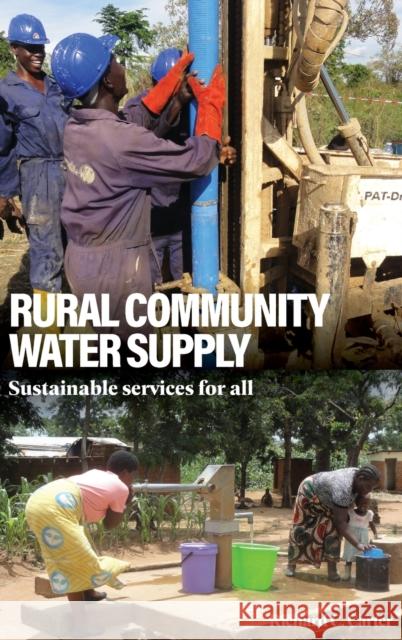 Rural Community Water Supply: Sustainable Services for All Carter, Richard C. 9781788531665 Practical Action Publishing