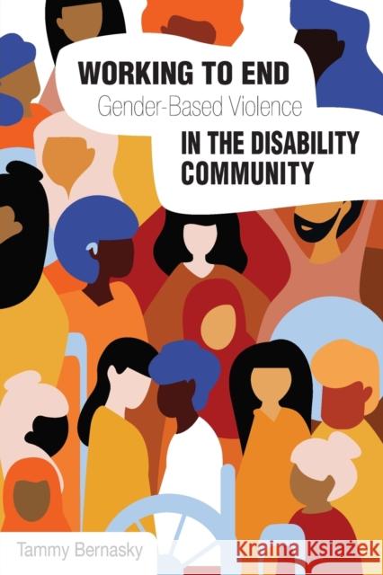 Working to end Gender-based Violence in the Disability Community: International Perspectives Tammy Bernasky 9781788531955 Practical Action Publishing