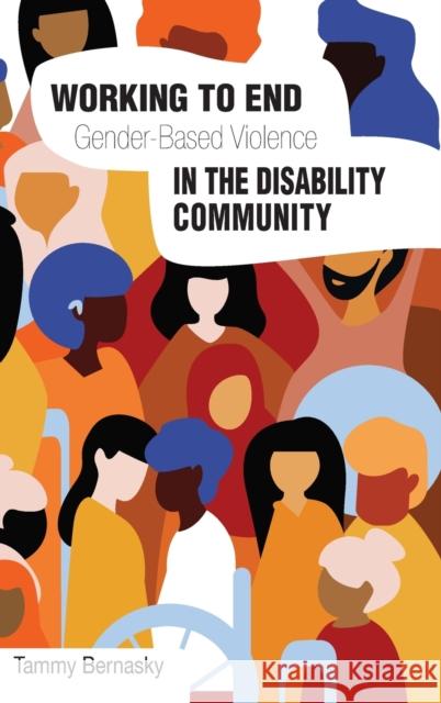Working to End Gender-Based Violence in the Disability Community: International Perspectives Bernasky, Tammy 9781788531962 Practical Action Publishing