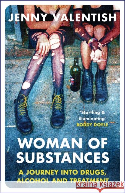 Woman of Substances Jenny Valentish 9781788541640