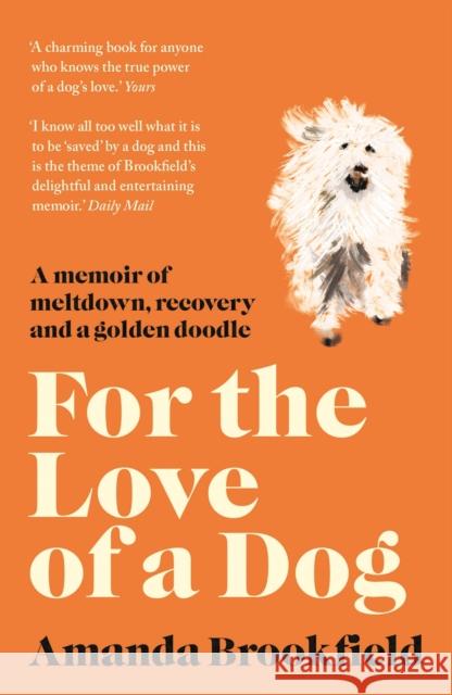 For the Love of a Dog Amanda Brookfield 9781788542937 Head of Zeus