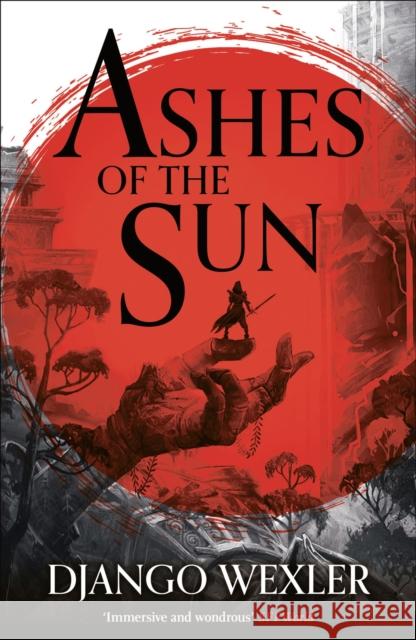 Ashes of the Sun Django Wexler 9781788543163