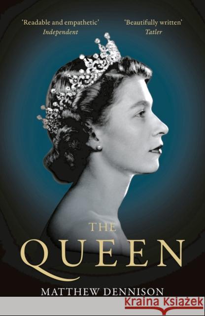 The Queen Matthew Dennison 9781788545921 Bloomsbury Publishing PLC