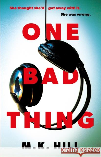 One Bad Thing M.K. Hill 9781788548359 Bloomsbury Publishing (UK)