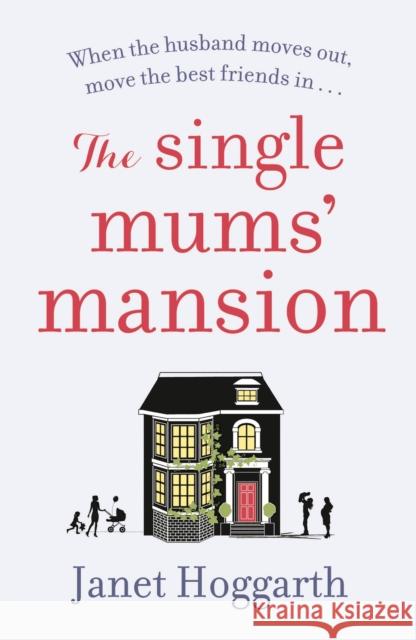 The Single Mums' Mansion Janet Hoggarth   9781788548625 Aria