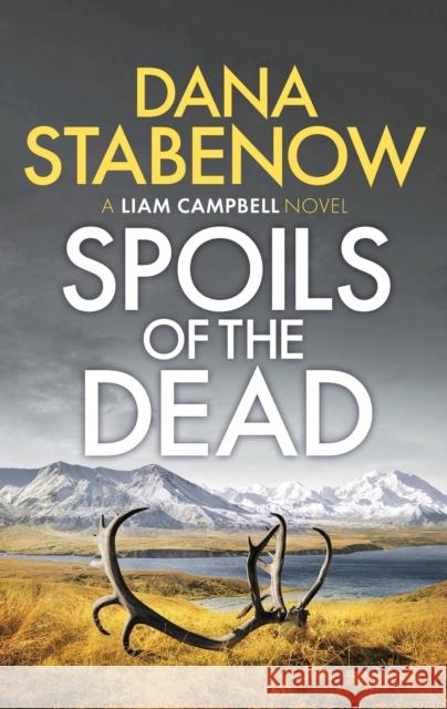 Spoils of the Dead Dana Stabenow 9781788549172 Bloomsbury Publishing PLC