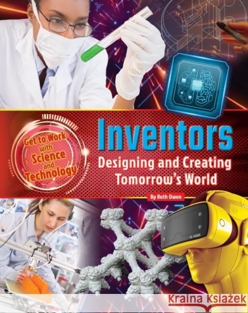 Get to Work with Science and Technology: Inventors Ruth Owen   9781788560177 Ruby Tuesday Books Ltd