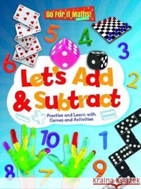 Let's Add & Subtract: Practice and Learn with Game and Activities Mike Askew   9781788560276 Ruby Tuesday Books Ltd