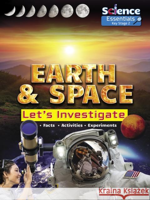 Earth and Space: Let's Investigate Facts, Activities, Experiments  9781788560368 Ruby Tuesday Books Ltd