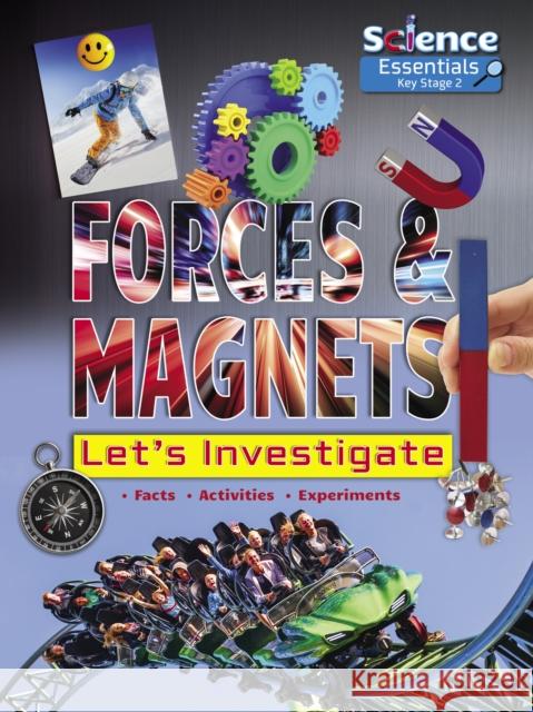 Forces and Magnets: Let's Investigate Facts Activities Experiments Ruth Owen 9781788560443 Ruby Tuesday Books Ltd