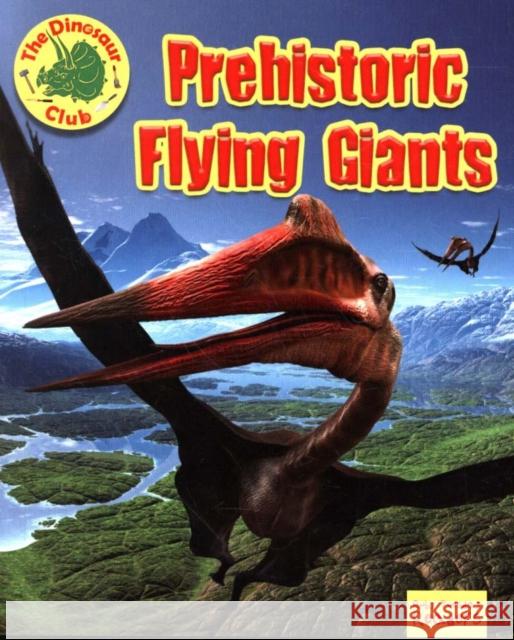 Prehistoric Flying Giants Ruth Owen 9781788560825 Ruby Tuesday Books Ltd