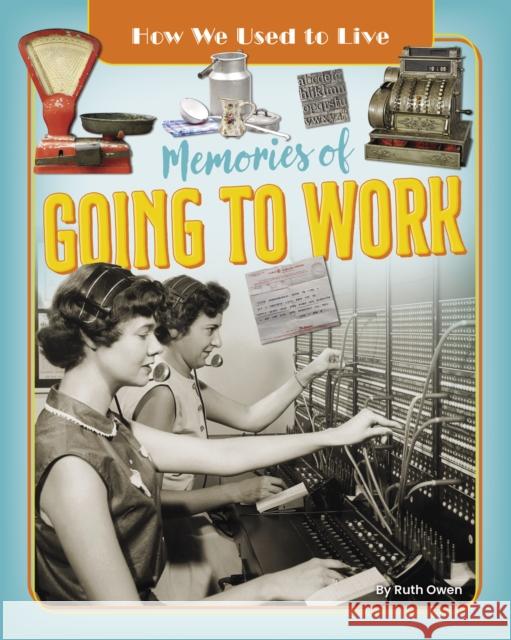 Memories of Going to Work  9781788564229 Ruby Tuesday Books Ltd