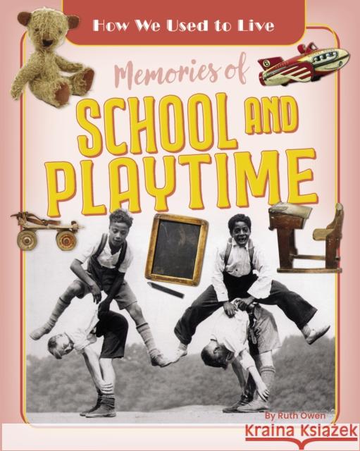 Memories of School and Playtime  9781788564236 Ruby Tuesday Books Ltd