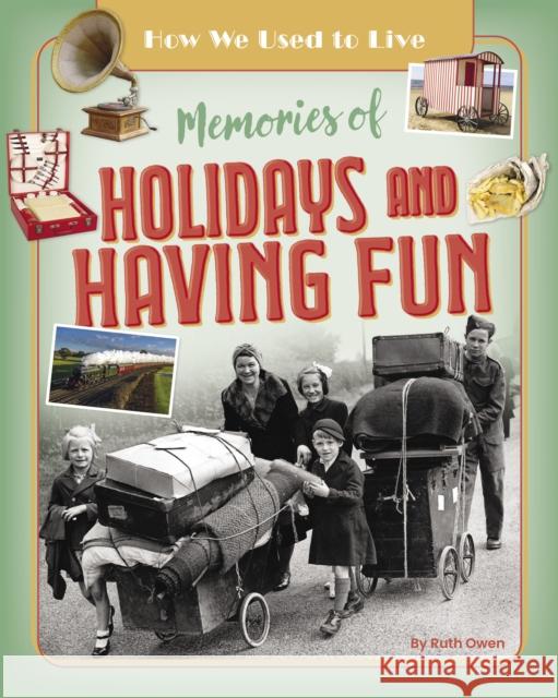 Memories of Holidays and Having Fun  9781788564243 Ruby Tuesday Books Ltd