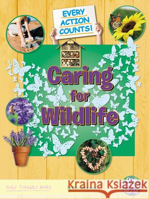 Caring for Wildlife Ellen Lawrence 9781788564830 Ruby Tuesday Books