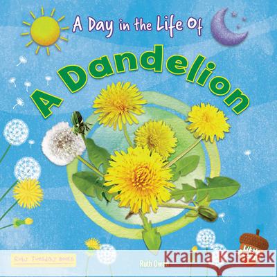 A Dandelion Ruth Owen 9781788564953 Ruby Tuesday Books