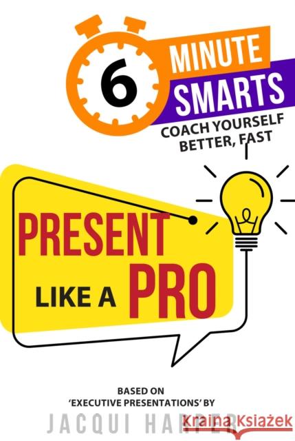 Present Like a Pro Jacqui Harper 9781788606769 Practical Inspiration Publishing