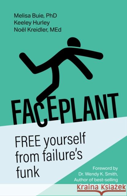 Faceplant: FREE yourself from failure’s funk Noel Kreidler 9781788607933